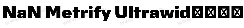 NaN Metrify Ultrawid字体转换